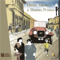. Br?s, Bexiga e Barra Funda (Integral)