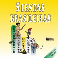 Folclore. 5 Lendas Brasileiras (Integral)