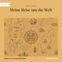 . Meine Reise um die Welt (Ungek?rzt)