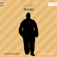 Джек Лондон. Mauki (Unabridged)