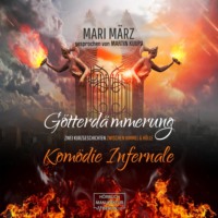 . Kom?die Infernale / G?tterd?mmerung - Zwei Geschichten zwischen Himmel & H?lle (ungek?rzt)