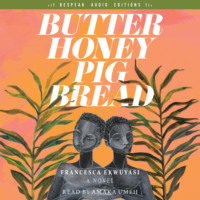 Francesca Ekwuyasi. Butter Honey Pig Bread (Unabridged)