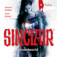 Dennis Ehrhardt. Sinclair, Staffel 2: Underworld, Folge: Prolog