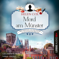 Helen Cox. Mord am M?nster - Miss Hartley und das R?tsel um den toten Ex-Freund - Ein Yorkshire-Krimi, Teil 1 (Ungek?rzt)
