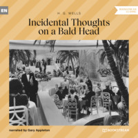 . Incidental Thoughts on a Bald Head (Unabridged)