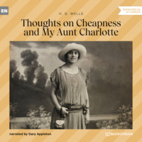 . Thoughts on Cheapness and My Aunt Charlotte (Unabridged)