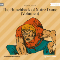 . The Hunchback of Notre-Dame, Vol. 1 (Unabridged)