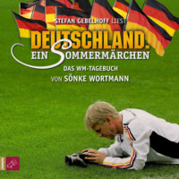 S?nke Wortmann. Deutschland. Ein Sommerm?rchen (Ungek?rzt)
