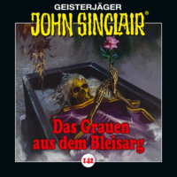 Jason Dark. John Sinclair, Folge 142: Das Grauen aus dem Bleisarg