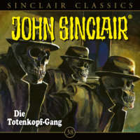 Jason Dark. Geisterj?ger John Sinclair, Classics, Folge 38: Die Totenkopf-Gang