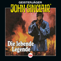 . John Sinclair, Folge 134: Die lebende Legende. Teil 1 von 2