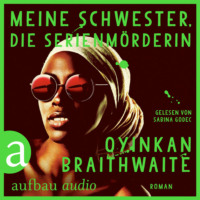 . Meine Schwester, die Serienm?rderin (Gek?rzt)