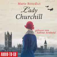 . Lady Churchill - Starke Frauen im Schatten der Weltgeschichte, Band 2