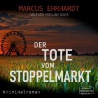 . Der Tote vom Stoppelmarkt - Maria Fortmann ermittelt, Band 1 (ungek?rzt)