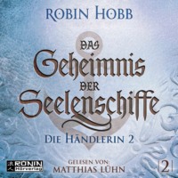 . Die H?ndlerin, Teil 2 - Das Geheimnis der Seelenschiffe, Band 2 (ungek?rzt)