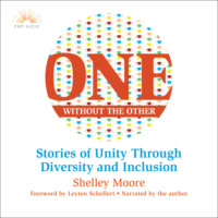 . One Without the Other - Stories of Unity Through Diversity and Inclusion (Unabridged)