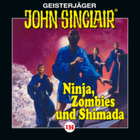 Jason Dark. John Sinclair, Folge 135: Ninja, Zombies und Shimada. Teil 2 von 2