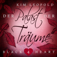 . Der Palast der Tr?ume - Black Heart, Band 4 (Ungek?rzt)