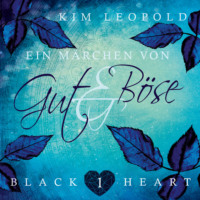 . Ein M?rchen von Gut und B?se - Black Heart, Band 1 (Ungek?rzt)