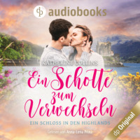 . Ein Schotte zum Verwechseln - Ein Schloss in den Highlands-Reihe, Band 1 (Ungek?rzt)