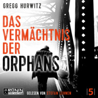 . Das Verm?chtnis der Orphans - Orphan X, Band 5 (ungek?rzt)