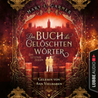 . Die letzten Zeilen - Das Buch der gel?schten W?rter - Die Chronik der B?cherwelt, Teil 3 (Ungek?rzt)