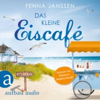 Fenna Janssen. Das kleine Eiscaf? (Ungek?rzt)