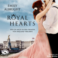 . Royal Hearts - Wie ich mich in den Prinzen von England verliebte (Ungek?rzt)