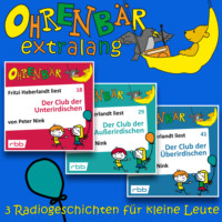 Peter Nink. Radiogeschichten vom Club der Unterirdischen - Ohrenb?r extralang - Geschichten vom radioBERLIN-OHRENB?R (Ungek?rzt)