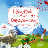. Klingeltod und Kaiserschmarrn - Alpenkrimi (ungek?rzt)