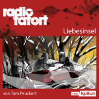 Tom Peuckert. ARD Radio Tatort, Liebesinsel - Radio Tatort rbb