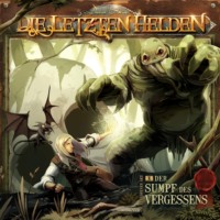 . Die Letzten Helden, Folge 10: Der Sumpf des Vergessens