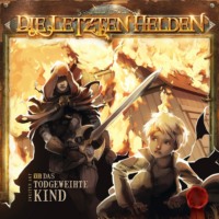 . Die Letzten Helden, Folge 7: Das todgeweihte Kind