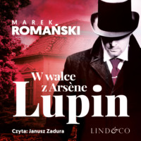 . W walce z Ars?ne Lupin