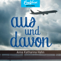 . Aus und Davon (ungek?rzt)