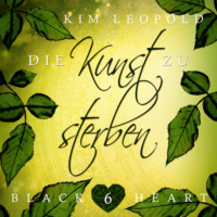 . Die Kunst zu sterben - Black Heart, Band 6 (Ungek?rzt)