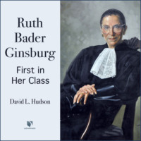 . Justice Ruth Bader Ginsburg - First In Her Class (Unabridged)