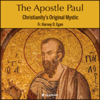 . The Apostle Paul - Christianity's Original Mystic (Unabridged)