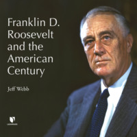 . Franklin D. Roosevelt and the American Century (Unabridged)