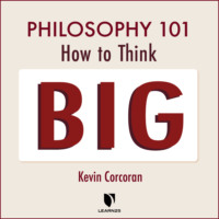 . Philosophy 101 - How to Think Big (Unabridged)