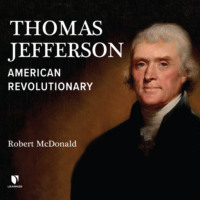 . Thomas Jefferson - American Revolutionary (Unabridged)