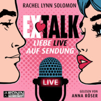 . Ex Talk - Liebe live auf Sendung (ungek?rzt)