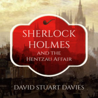 . Sherlock Holmes and the Hentzau Affair (Unabridged)