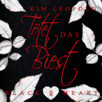 Kim Leopold. T?tet das Biest - Black Heart, Band 8 (Ungek?rzt)