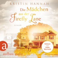 . Die M?dchen aus der Firefly Lane (Gek?rzt)