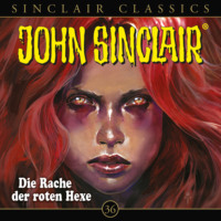Jason Dark. John Sinclair, Classics, Folge 36: Die Rache der roten Hexe