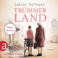 Sabine Hofmann. Tr?mmerland (Ungek?rzt)