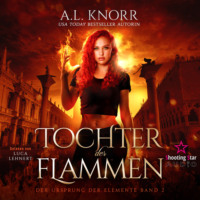 . Tochter der Flammen - Der Ursprung der Elemente, Band 2