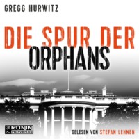 . Die Spur der Orphans - Orphan X, Band 4 (ungek?rzt)