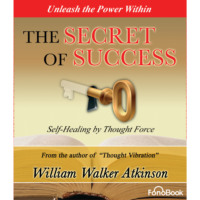 William Walker Atkinson. The Secret of Success (abreviado)